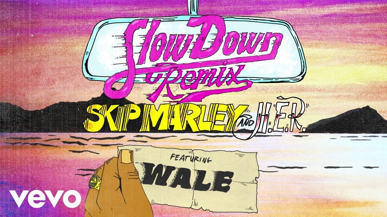 Skip Marley – Slow Down (Remix / Audio) ft. H.E.R., Wale